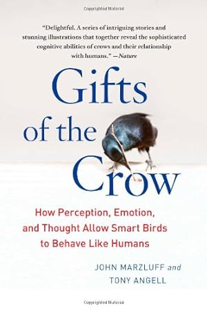 Imagen del vendedor de Gifts of the Crow: How Perception, Emotion, and Thought Allow Smart Birds to Behave Like Humans by Marzluff Ph.D., John, Angell, Tony [Paperback ] a la venta por booksXpress