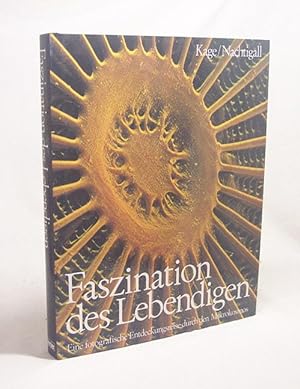 Seller image for Faszination des Lebendigen : 25 biolog. Essays von Werner Nachtigall zu d. 95 Bildern / von Manfred P. Kage for sale by Versandantiquariat Buchegger
