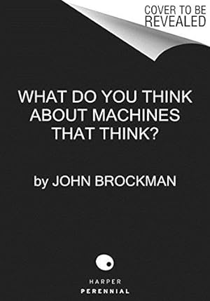 Imagen del vendedor de What to Think About Machines That Think: Today's Leading Thinkers on the Age of Machine Intelligence by Brockman, John [Paperback ] a la venta por booksXpress