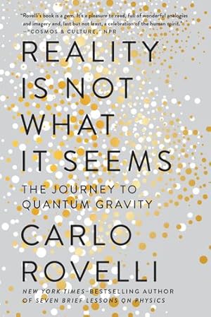Seller image for Reality Is Not What It Seems: The Journey to Quantum Gravity by Rovelli, Carlo [Paperback ] for sale by booksXpress