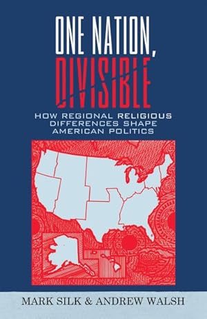 Seller image for One Nation, Divisible : How Regional Religious Differences Shape American Politics for sale by GreatBookPrices