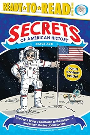 Seller image for You Can't Bring a Sandwich to the Moon . . . and Other Stories about Space!: Space Age (Secrets of American History) by Calkhoven, Laurie [Paperback ] for sale by booksXpress