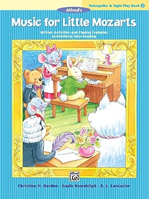 Imagen del vendedor de Music for Little Mozarts Notespeller & Sight-Play Book, Bk 3: Written Activities and Playing Examples to Reinforce Note-Reading by Barden, Christine H., Kowalchyk, Gayle, Lancaster, E. L. [Paperback ] a la venta por booksXpress
