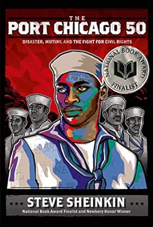 Seller image for The Port Chicago 50: Disaster, Mutiny, and the Fight for Civil Rights by Sheinkin, Steve [Paperback ] for sale by booksXpress