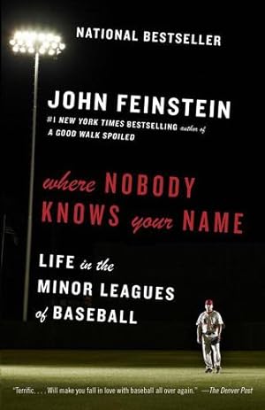 Seller image for Where Nobody Knows Your Name: Life in the Minor Leagues of Baseball (Anchor Sports) by Feinstein, John [Paperback ] for sale by booksXpress