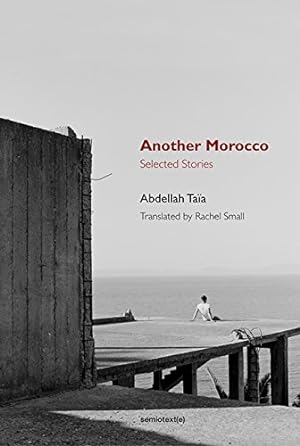 Seller image for Another Morocco: Selected Stories (Semiotext(e) / Native Agents) by Taïa, Abdellah [Paperback ] for sale by booksXpress