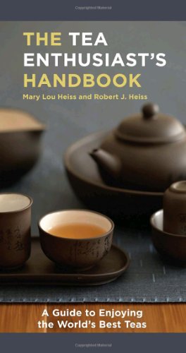 Seller image for The Tea Enthusiast's Handbook: A Guide to Enjoying the World's Best Teas by Heiss, Mary Lou, Heiss, Robert J. [Paperback ] for sale by booksXpress