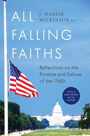 Bild des Verkufers fr All Falling Faiths: Reflections on the Promise and Failure of the 1960s by Wilkinson III, J. Harvie [Paperback ] zum Verkauf von booksXpress