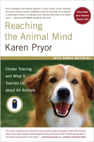 Immagine del venditore per Reaching the Animal Mind: Clicker Training and What It Teaches Us About All Animals by Pryor, Karen [Paperback ] venduto da booksXpress