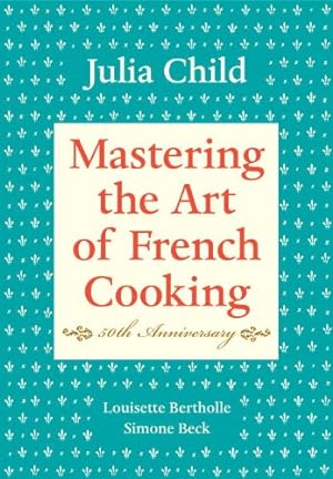 Seller image for Mastering the Art of French Cooking, Vol. 1 by Julia Child, Louisette Bertholle, Simone Beck [Hardcover ] for sale by booksXpress