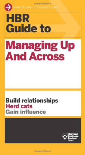 Bild des Verkufers fr HBR Guide to Managing Up and Across (HBR Guide Series) by Review, Harvard Business [Paperback ] zum Verkauf von booksXpress