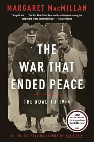 Image du vendeur pour The War That Ended Peace: The Road to 1914 by MacMillan, Margaret [Paperback ] mis en vente par booksXpress