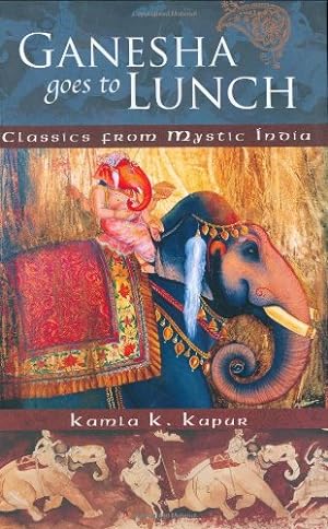 Seller image for Ganesha Goes to Lunch: Classics From Mystic India (Mandala Classics) by Kapur, Kamla K [Paperback ] for sale by booksXpress