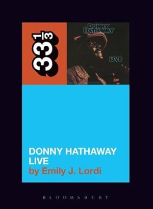 Immagine del venditore per Donny Hathaway's Donny Hathaway Live (33 1/3) by Lordi, Emily J. [Paperback ] venduto da booksXpress