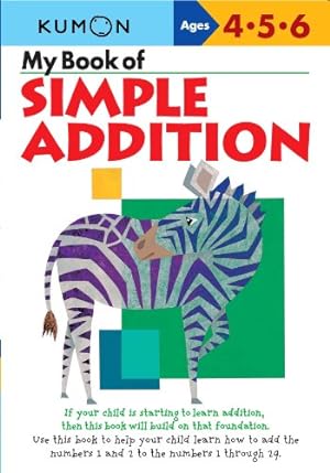 Bild des Verkufers fr My Book Of Simple Addition by Kumon Workbooks [Paperback ] zum Verkauf von booksXpress