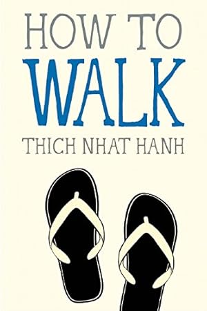 Image du vendeur pour How to Walk (Mindfulness Essentials) by Nhat Hanh, Thich [Paperback ] mis en vente par booksXpress