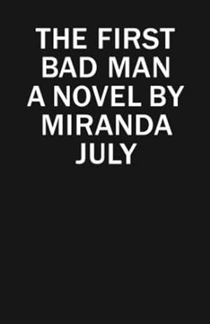 Seller image for The First Bad Man: A Novel by July, Miranda [Paperback ] for sale by booksXpress