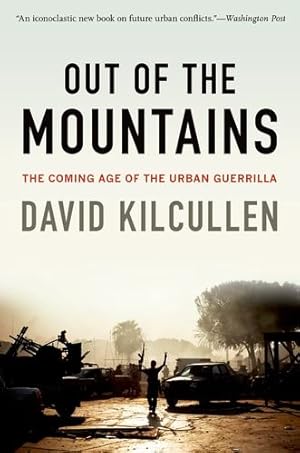 Seller image for Out of the Mountains: The Coming Age of the Urban Guerrilla by Kilcullen, David [Paperback ] for sale by booksXpress