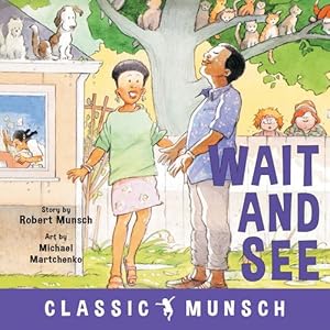 Image du vendeur pour Wait and See (Classic Munsch) by Munsch, Robert [Paperback ] mis en vente par booksXpress