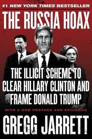 Imagen del vendedor de The Russia Hoax: The Illicit Scheme to Clear Hillary Clinton and Frame Donald Trump by Jarrett, Gregg [Paperback ] a la venta por booksXpress