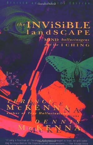 Seller image for The Invisible Landscape: Mind, Hallucinogens, and the I Ching by Terence McKenna, Dennis McKenna [Paperback ] for sale by booksXpress
