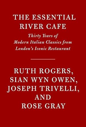 Seller image for River Cafe London: Thirty Years of Recipes and the Story of a Much-Loved Restaurant: A Cookbook by Rogers, Ruth, Owen, Sian Wyn, Trivelli, Joseph, Gray, Rose [Hardcover ] for sale by booksXpress