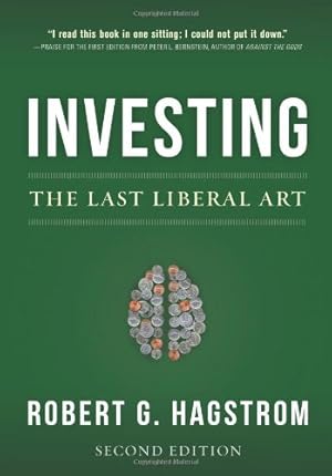 Imagen del vendedor de Investing: The Last Liberal Art (Columbia Business School Publishing) by Hagstrom, Robert [Hardcover ] a la venta por booksXpress