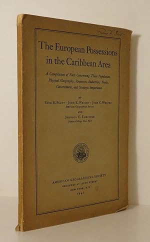 Seller image for THE EUROPEAN POSSESSIONS IN THE CARIBBEAN AREA A Compilation of Facts Concerning Their Population, Physical Geography, Resources, Industries, Trade a Compilation of Facts Concerning Their Population, Physical Geography, Resources, Industries, Trade, Government, and Strategic Importance for sale by Evolving Lens Bookseller