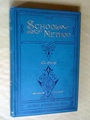 School Method. Notes and Hints. from Lectures delivered at the Borough Road Training College, London