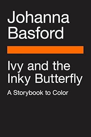 Imagen del vendedor de Ivy and the Inky Butterfly: A Magical Tale to Color by Basford, Johanna [Paperback ] a la venta por booksXpress