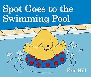Immagine del venditore per Spot Goes to the Swimming Pool by Hill, Eric [Board book ] venduto da booksXpress