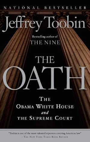 Seller image for The Oath: The Obama White House and The Supreme Court by Toobin, Jeffrey [Paperback ] for sale by booksXpress
