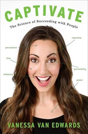 Imagen del vendedor de Captivate: The Science of Succeeding with People by Van Edwards, Vanessa [Hardcover ] a la venta por booksXpress