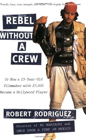 Image du vendeur pour Rebel without a Crew: Or How a 23-Year-Old Filmmaker With $7,000 Became a Hollywood Player by Rodriguez, Robert [Paperback ] mis en vente par booksXpress