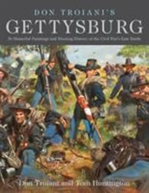 Immagine del venditore per Don Troiani's Gettysburg: 36 Masterful Paintings and Riveting History of the Civil War's Epic Battle by Troiani, Don, Huntington, Tom [Paperback ] venduto da booksXpress