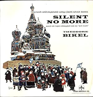 Silent No More / Jewish Underground Songs from Soviet Russia Based on Tapes Smuggled Out by 'Ben ...