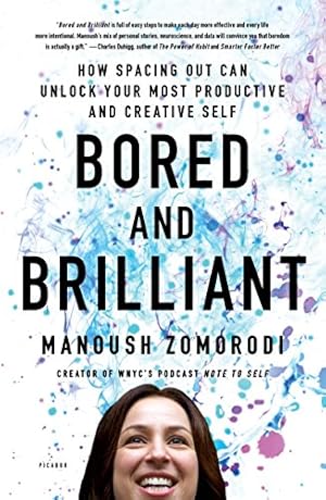 Bild des Verkufers fr Bored and Brilliant: How Spacing Out Can Unlock Your Most Productive and Creative Self [Soft Cover ] zum Verkauf von booksXpress