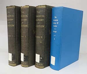 The Memorial History of Boston, Including Suffolk County, Massachusetts. 1630-1880. In Four Volumes