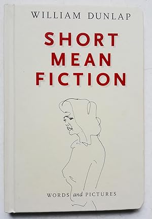 Short Mean Fiction: Words and Pictures