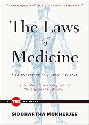 Imagen del vendedor de The Laws of Medicine: Field Notes from an Uncertain Science (TED Books) by Mukherjee, Siddhartha [Hardcover ] a la venta por booksXpress