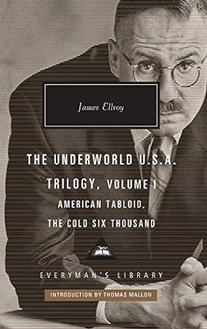 Seller image for The Underworld U.S.A. Trilogy, Volume I: American Tabloid, The Cold Six Thousand (Everyman's Library Contemporary Classics Series) by Ellroy, James [Hardcover ] for sale by booksXpress