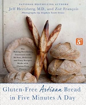 Seller image for Gluten-Free Artisan Bread in Five Minutes a Day: The Baking Revolution Continues with 90 New, Delicious and Easy Recipes Made with Gluten-Free Flours by Hertzberg M.D., Jeff, François, Zoë [Hardcover ] for sale by booksXpress