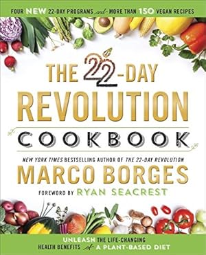 Immagine del venditore per The 22-Day Revolution Cookbook: The Ultimate Resource for Unleashing the Life-Changing Health Benefits of a Plant-Based Diet by Borges, Marco A. [Hardcover ] venduto da booksXpress