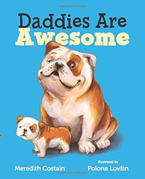 Imagen del vendedor de Daddies Are Awesome by Costain, Meredith [Board book ] a la venta por booksXpress