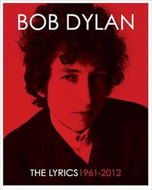 Image du vendeur pour The Lyrics: 1961-2012 by Dylan, Bob [Hardcover ] mis en vente par booksXpress