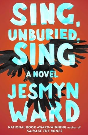 Seller image for Sing, Unburied, Sing: A Novel by Ward, Jesmyn [Hardcover ] for sale by booksXpress