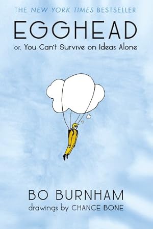 Image du vendeur pour Egghead: Or, You Can't Survive on Ideas Alone by Burnham, Bo [Paperback ] mis en vente par booksXpress