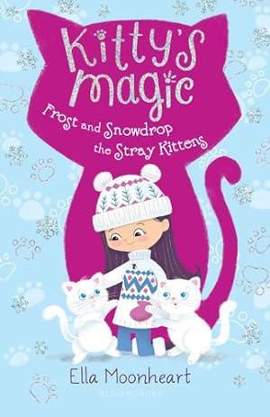 Imagen del vendedor de Kitty's Magic 5: Frost and Snowdrop the Stray Kittens by Moonheart, Ella [Paperback ] a la venta por booksXpress