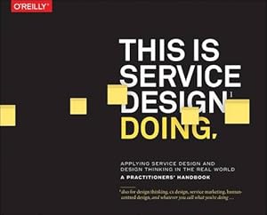 Seller image for This Is Service Design Doing: Applying Service Design Thinking in the Real World by Stickdorn, Marc, Hormess, Markus Edgar, Lawrence, Adam, Schneider, Jakob [Paperback ] for sale by booksXpress