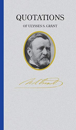 Image du vendeur pour Ulysses S. Grant (Quote Book) (Great American Quote Books) [Hardcover ] mis en vente par booksXpress